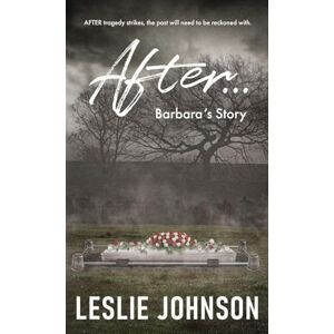 Johnson, Leslie AFTER ... Barbara's Story Johnson, Leslie AFTER ... Barbara's Story