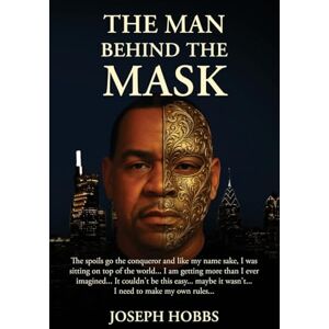 Hobbs, Joseph The Man Behind The Mask Hobbs, Joseph The Man Behind The Mask