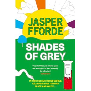 Fforde, Jasper Shades of Grey: For fans of Douglas Adams and Terry Pratchett the cult classic, full of colourful characters and brilliant twists Fforde, Jasper Shades of Grey: For fans of Douglas Adams and Terry Pratchett the cult classic, full of colourful characters and brilliant twists