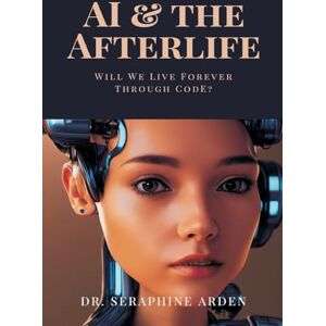 Seraphine Arden, Dr Love in Excess or, the Fatal Enquiry A Novel in Three Parts (Edition1): Will We Live Forever Through Code? Seraphine Arden, Dr Love in Excess or, the Fatal Enquiry A Novel in Three Parts (Edition1): Will We Live Forever Through Code?