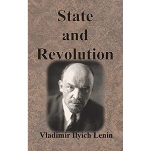 Lenin, Vladimir Ilyich State and Revolution Lenin, Vladimir Ilyich State and Revolution