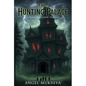 Mukhiya, Angel The Hunting Palace (A Horror Suspense Thriller): What begins as an adventure becomes a nightmare when a jungle palace turns predator, forcing friends to solve lethal clues to survive. Mukhiya, Angel The Hunting Palace (A Horror Suspense Thriller): What begins as an adventure becomes a nightmare when a jungle palace turns predator, forcing friends to solve lethal clues to survive.