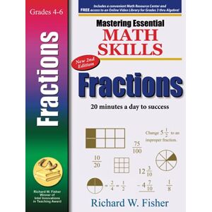 Fisher, Richard W Mastering Essential Math Skills: FRACTIONS, 2nd Edition (Focused Math Skills for Elementary Students) Fisher, Richard W Mastering Essential Math Skills: FRACTIONS, 2nd Edition (Focused Math Skills for Elementary Students)