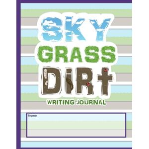 Ballantine, Heather Elizabeth Sky, Grass, Dirt Writing Journal Ballantine, Heather Elizabeth Sky, Grass, Dirt Writing Journal