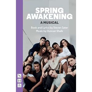Sater, Steven Spring Awakening: A Musical (NHB Modern Plays) Sater, Steven Spring Awakening: A Musical (NHB Modern Plays)