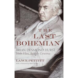 Pettitt, Lance The Last Bohemian: Brian Desmond Hurst, Irish Film, British Cinema (Irish Studies) Pettitt, Lance The Last Bohemian: Brian Desmond Hurst, Irish Film, British Cinema (Irish Studies)