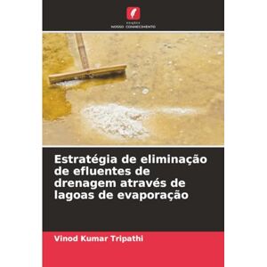 Tripathi, Vinod Kumar Estratégia de eliminação de efluentes de drenagem através de lagoas de evaporação Tripathi, Vinod Kumar Estratégia de eliminação de efluentes de drenagem através de lagoas de evaporação
