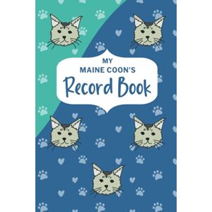 Publishing, PaperLand My Maine Coon's Record Book: Log Book Gift for Maine Coon Cat Owners, Records Vaccination, Training or Expenses Planner Your Pets with Beautiful Blue Cover Design Publishing, PaperLand My Maine Coon's Record Book: Log Book Gift for Maine Coon Cat Owners, Records Vaccination, Training or Expenses Planner Your Pets with Beautiful Blue Cover Design
