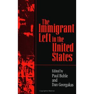 The Immigrant Left in the United States (SUNY Series in American Labor History) The Immigrant Left in the United States (SUNY Series in American Labor History)