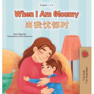 Sagolski, Sam When I am Gloomy (English Chinese Simplified Bilingual Children's Book) (English Chinese Simplified Bilingual Collection) Sagolski, Sam When I am Gloomy (English Chinese Simplified Bilingual Children's Book) (English Chinese Simplified Bilingual Collection)