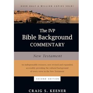 Keener, Craig S. The IVP Bible Background Commentary: New Testament (IVP Bible Background Commentary Set) Keener, Craig S. The IVP Bible Background Commentary: New Testament (IVP Bible Background Commentary Set)