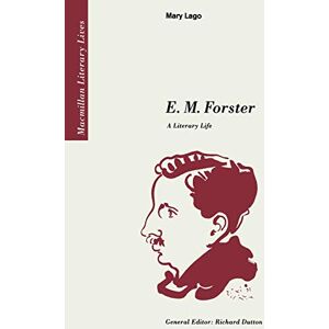 Lago, Mary E. M. Forster: A Literary Life (Literary Lives) Lago, Mary E. M. Forster: A Literary Life (Literary Lives)