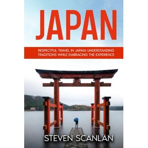 Scanlan, Steven Japan Travel Guide: The Essential Guide to Customs & Culture (Travel Books) Scanlan, Steven Japan Travel Guide: The Essential Guide to Customs & Culture (Travel Books)