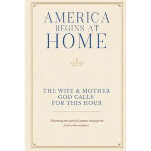 Thompson, Jen Welcome Home America: The Wife & Mother God Calls For This Hour: Restoring the soul of a nation through the faith of her mothers. (America Begins At Home Under God Library) Thompson, Jen Welcome Home America: The Wife & Mother God Calls For This Hour: Restoring the soul of a nation through the faith of her mothers. (America Begins At Home Under God Library)