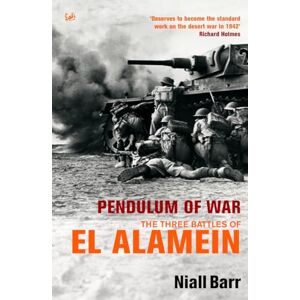 Barr, Niall Pendulum Of War: Three Battles at El Alamein Barr, Niall Pendulum Of War: Three Battles at El Alamein