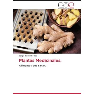 Saurín López, Jorge Plantas Medicinales.: Alimentos que sanan. Saurín López, Jorge Plantas Medicinales.: Alimentos que sanan.