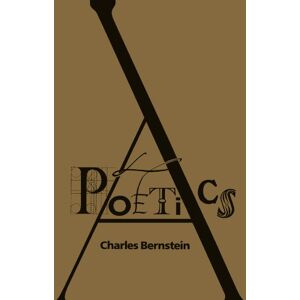 Bernstein, Charles A Poetics Bernstein, Charles A Poetics