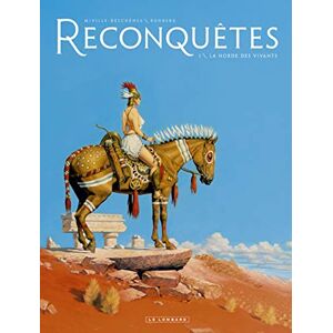 Runberg Sylvain Reconquêtes Tome 1 La Horde des vivants Runberg Sylvain Reconquêtes Tome 1 La Horde des vivants