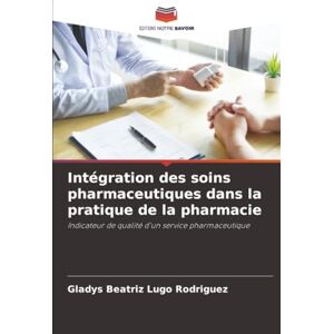 Rodriguez Intégration des soins pharmaceutiques dans la pratique de la pharmacie: Indicateur de qualité d'un service pharmaceutique Rodriguez Intégration des soins pharmaceutiques dans la pratique de la pharmacie: Indicateur de qualité d'un service pharmaceutique