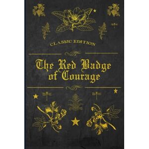 Crane, Stephen The Red Badge of Courage: With original illustrations Crane, Stephen The Red Badge of Courage: With original illustrations