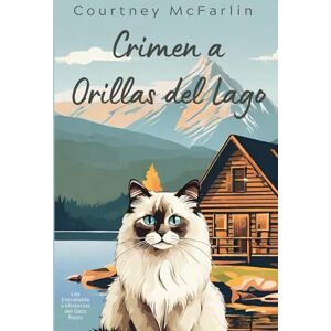 McFarlin, Courtney Crimen a Orillas del Lago: Los Entrañables Misterios del Gato Razzy McFarlin, Courtney Crimen a Orillas del Lago: Los Entrañables Misterios del Gato Razzy