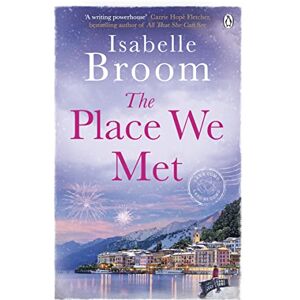 Broom, Isabelle The Place We Met: Isabelle Broom Broom, Isabelle The Place We Met: Isabelle Broom