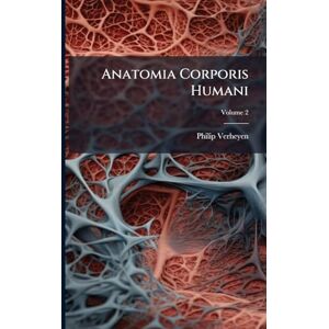 Verheyen, Philip Anatomia Corporis Humani Verheyen, Philip Anatomia Corporis Humani