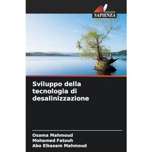 Mahmoud, Osama Sviluppo della tecnologia di desalinizzazione Mahmoud, Osama Sviluppo della tecnologia di desalinizzazione