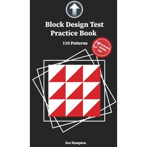 Hampton, Zoe Block Design Test Practice Book: IQ Test with Block Patterns (BDT), Preparation for test, Spatial Ability, Gifted Education, Kohs Cubes Practice (IQ Tests series) Hampton, Zoe Block Design Test Practice Book: IQ Test with Block Patterns (BDT), Preparation for test, Spatial Ability, Gifted Education, Kohs Cubes Practice (IQ Tests series)