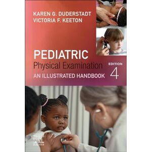 Duderstadt PhD RN CPNP FAAN, Karen G. Pediatric Physical Examination: An Illustrated Handbook Duderstadt PhD RN CPNP FAAN, Karen G. Pediatric Physical Examination: An Illustrated Handbook