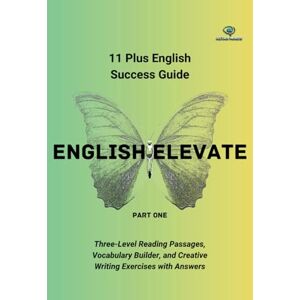 Minds, Astar English Elevate Workbook: 11+ Exam Prep Reading Comprehension, Vocabulary & Creative Writing Guide Minds, Astar English Elevate Workbook: 11+ Exam Prep Reading Comprehension, Vocabulary & Creative Writing Guide