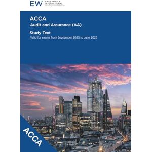 Emile Woolf International ACCA Audit and Assurance (AA) Study Text 2025-26 (ACCA 2025-26) Emile Woolf International ACCA Audit and Assurance (AA) Study Text 2025-26 (ACCA 2025-26)