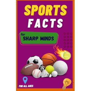 Sports Facts For Sharp Minds: Random But Mind-Blowing Facts About Sports Football, Basketball, Tennis, Olympics, Cricket, Baseball, and More For ... Family Fun Learning Book, Large Print Sports Facts For Sharp Minds: Random But Mind-Blowing Facts About Sports Football, Basketball, Tennis, Olympics, Cricket, Baseball, and More For ... Family Fun Learning Book, Large Print