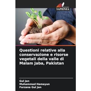 Jan, Gul Questioni relative alla conservazione e risorse vegetali della valle di Malam Jaba, Pakistan Jan, Gul Questioni relative alla conservazione e risorse vegetali della valle di Malam Jaba, Pakistan