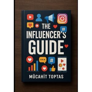 Toptaş, Mücahit The Influencer’s Guide Toptaş, Mücahit The Influencer’s Guide