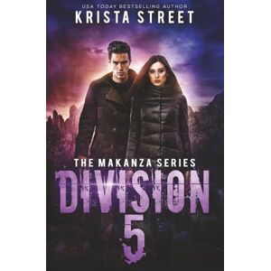 Street, Krista Division 5: Book #4 in The Makanza Series Street, Krista Division 5: Book #4 in The Makanza Series