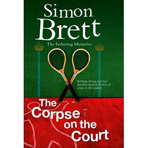 Brett, Simon The Corpse on the Court: 14 (A Fethering Mystery) Brett, Simon The Corpse on the Court: 14 (A Fethering Mystery)