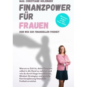 MAG FINANZPOWER FÜR FRAUEN: Wie du durch kluge Investitionen, Mindset-Strategien und gezielte Karriereplanung finanzielle Freiheit erreichst. MAG FINANZPOWER FÜR FRAUEN: Wie du durch kluge Investitionen, Mindset-Strategien und gezielte Karriereplanung finanzielle Freiheit erreichst.