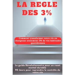 Cellan, Nina La Règle des 3% : 90 jours pour atteindre tes objectifs avec méthode: Comment rejoindre l'élite des 3% qui transforment vraiment leur vie Cellan, Nina La Règle des 3% : 90 jours pour atteindre tes objectifs avec méthode: Comment rejoindre l'élite des 3% qui transforment vraiment leur vie