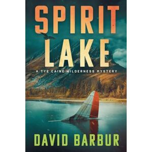 Barbur, David Spirit Lake: 6 (Tye Caine Wilderness Mysteries) Barbur, David Spirit Lake: 6 (Tye Caine Wilderness Mysteries)