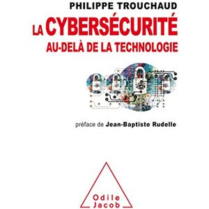 Trouchaud, Philippe Cybersecurity beyond technology / La cybersécurité au-delà de la technologie: Commet mieux gérer ses risques pour mieux investir (Oj.SC.Humaines) Trouchaud, Philippe Cybersecurity beyond technology / La cybersécurité au-delà de la technologie: Commet mieux gérer ses risques pour mieux investir (Oj.SC.Humaines)