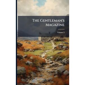 Anonymous The Gentleman's Magazine Anonymous The Gentleman's Magazine