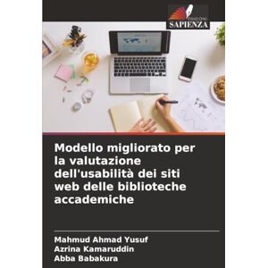 Ahmad Yusuf, Mahmud Modello migliorato per la valutazione dell'usabilità dei siti web delle biblioteche accademiche Ahmad Yusuf, Mahmud Modello migliorato per la valutazione dell'usabilità dei siti web delle biblioteche accademiche