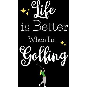 Publishing, Forest Crest Life Is Better When I'm Golfing: Fun Golf Gifts For Women A Novelty Paperback Journal Great For Jotting Down Notes, Shopping Lists Reminders And More Publishing, Forest Crest Life Is Better When I'm Golfing: Fun Golf Gifts For Women A Novelty Paperback Journal Great For Jotting Down Notes, Shopping Lists Reminders And More
