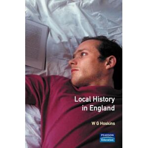 Hoskins, W. G. Local History in England Hoskins, W. G. Local History in England