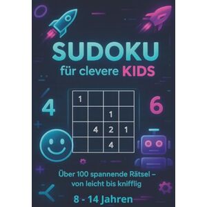 BÜCHER, OL Sudoku für Clevere Kids: Über 100 spannende Rätsel – von leicht bis knifflig BÜCHER, OL Sudoku für Clevere Kids: Über 100 spannende Rätsel – von leicht bis knifflig