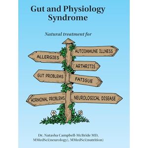 Natasha Campbell-McBride Gut And Physiology Syndrome. Natural treatment for allergies, autoimmune illness, arthritis, gut problems, fatigue, hormonal problems, neurological ... Problems, Neurological Disease and More Natasha Campbell-McBride Gut And Physiology Syndrome. Natural treatment for allergies, autoimmune illness, arthritis, gut problems, fatigue, hormonal problems, neurological ... Problems, Neurological Disease and More