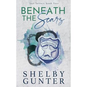 Gunter, Shelby Beneath the Scars: Special Edition Paperback (Lost Letters Special Edition) Gunter, Shelby Beneath the Scars: Special Edition Paperback (Lost Letters Special Edition)