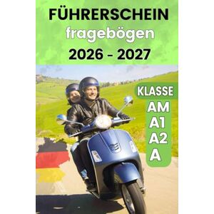 Braun Führerschein Klassen AM, A1, A2, A Fragebogen Übungsfragen für die Zweirad-Theorie Braun Führerschein Klassen AM, A1, A2, A Fragebogen Übungsfragen für die Zweirad-Theorie