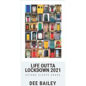 Bailey, Dee Life Outta Lockdown 2021: Beyond Closed Doors Bailey, Dee Life Outta Lockdown 2021: Beyond Closed Doors